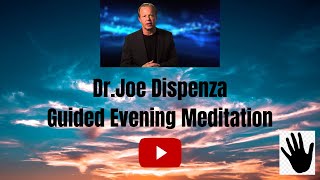 Joe Dispenza Evening Meditation  Evening Guided Meditation [upl. by Herriott]