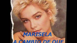 A CAMBIO DE QUE  MARISELA [upl. by Leaj712]