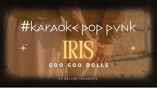 KARAOKE Iris  Goo Goo Dolls  Rock  Pop Punk  Cover by Wahyu Eka Nugraha [upl. by Galvan]