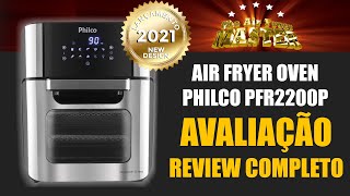 AIR FRYER OVEN PHILCO PFR2200P  Avaliação e Review da Fritadeira Elétrica sem Óleo [upl. by Atteroc]