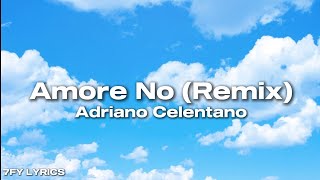 Adriano Celentano  Amore No Remix TestoLyrics🇮🇹 [upl. by Cenac682]