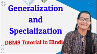 Generalization and Specialization in DBMS  DBMS Tutorial in Hindi [upl. by Jehanna]