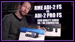 The RME ADI 2 FS amp ADI 2 PRO FACE TO FACE  Audiophile grade ADDA converters  DAC [upl. by Nylidam]