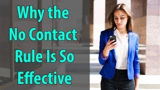 Why The No Contact Rule Is So Effective [upl. by Ellohcin784]