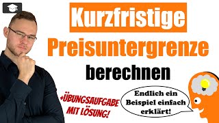 Deckungsbeitragsrechnung kurzfristige Preisuntergrenze [upl. by Halyak973]