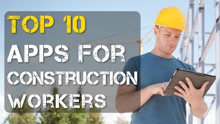 Top 10 Best Apps for Construction WorkersContractors [upl. by Crelin53]