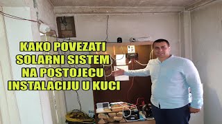 Kako Povezati Solarni Sistem Na Postojecu Instalaciju U Kući [upl. by Lohse]