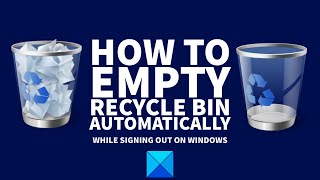 How to empty Recycle Bin automatically while signing out on Windows [upl. by Arrad]