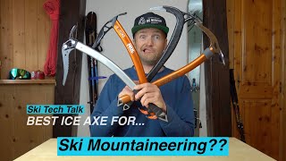 How to Choose an ICE AXE for Ski Mountaineering  DAVE SEARLE [upl. by Iruahs]