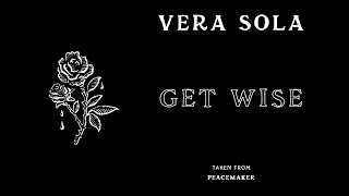 Vera Sola  Get Wise Official Audio [upl. by Yllen]