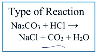 Type of Reaction for Na2CO3  HCl  NaCl  H2O  CO2 [upl. by Kyne410]