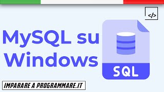 Come installare MySQL su Windows SQL TUTORIAL [upl. by Canica671]