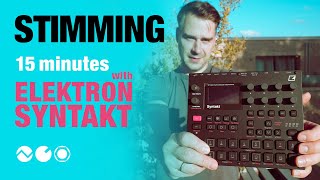 Stimming  15 Minutes with Elektron Syntakt [upl. by Carlyn]