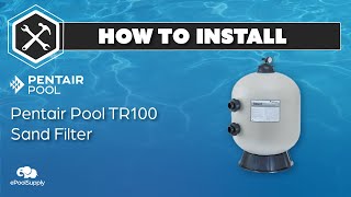 How to install a Pentair TR100 Sand Filter [upl. by Roti226]