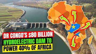 How DR Congo 80 Billion Grand Inga Dam will provide 40 of energy supply in Africa [upl. by Bonnie]