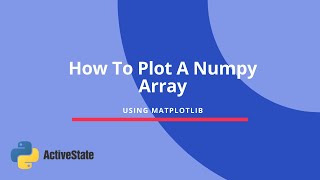 How to plot a Numpy array using Matplotlib [upl. by Yrred]