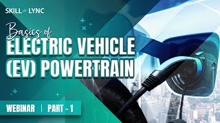 Basics of Electric Vehicle EV Powertrain Part  1  SkillLync  Workshop [upl. by Fife]