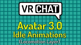 VRChat Avatar 30 Tutorial  Idle Animations Locomotion Layer [upl. by Balas186]