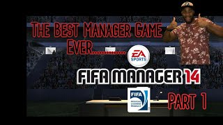 Fifa Manager 14 Gameplay Walkthrough Part 1 The Best Manager Game Ever [upl. by Cowey]