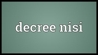 Decree nisi Meaning [upl. by Marucci]