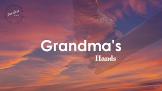 Bill Withers  Grandmas Hands Lyrics [upl. by Calie]