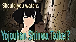 Should you watch The Tatami Galaxy [upl. by Cutler354]