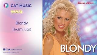 Blondy  Team iubit [upl. by Bille]