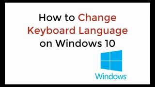 How to Change Keyboard Language on Windows 10 [upl. by Nwatna]