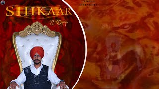 Shikaar  Official Audio  S Deep  The Game  Punjabi Song  2024 [upl. by Jelene]