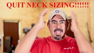 STOP NECK SIZING YOUR BRASS [upl. by Auqenet]