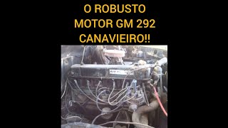 O ROBUSTO MOTOR GM 292 CANAVIEIRO [upl. by Schwartz854]