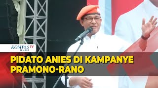 FULL Pidato Anies Baswedan Ikut Kampanye PramonoRano di Jakarta Selatan [upl. by Dragoon338]