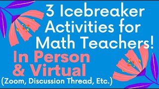 Icebreakers for the Math Classroom Inperson amp Virtual Adaptions [upl. by Brietta]