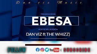 EBESA BY THE WHIZZ Kidrex Sniper ft Dan Viz official audio [upl. by Anilok459]