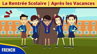 La Rentrée Scolaire  Après les Vacances  Learn French Through Stories  Conversation en Français [upl. by Halbeib884]