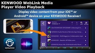 KENWOOD WebLink Media Player  Watch Videos from Smartphone  Apple iOS™ or Android™ on Receiver [upl. by Oznohpla]