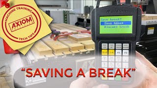 Axiom CNC Training amp Tech Tips Saving a Break [upl. by Kammerer]