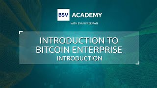 Learn the basics of BitcoinSV for business  Introduction to Bitcoin Enterprise [upl. by Viola]