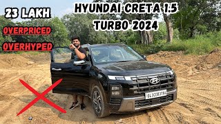 Hyundai Creta 15 Turbo 2024  23 Lakh Me Kuch Samjh Nahi Aayi Ye New Creta… [upl. by Nylareg]