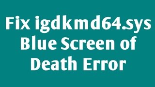 How to Fix igdkmd64sys Blue Screen of Death Error in Windows 10  Fixed Easily [upl. by Warram]