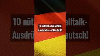 🔥 10 Wichtige SmalltalkPhrasen shorts Deutsch [upl. by Vtehsta]