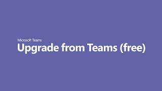 How to upgrade free Teams account to Microsoft Teams [upl. by Quill610]