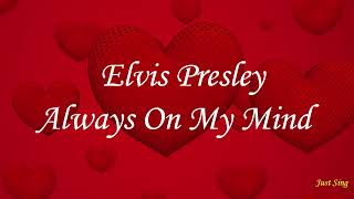 Elvis Presley  Always On My Mind Lyrics [upl. by Elliven]