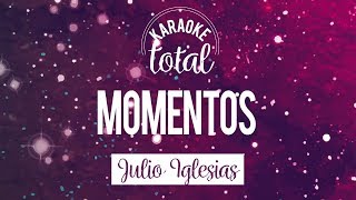 Momentos  Julio Iglesias  Karaoke sin coros [upl. by Nylzzaj501]