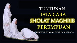 TATA CARA SHOLAT MAGHRIB LENGKAPDENGAN TEKS DAN PERAGA [upl. by Alurd]