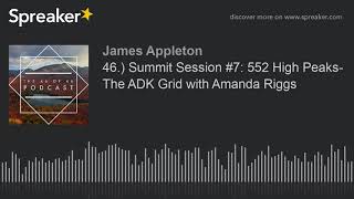 46 Summit Session 7 552 High Peaks The ADK Grid with Amanda Riggs part 1 of 4 [upl. by Aryahay]