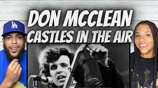 BEEN AWHILE FIRST TIME HEARING Don McClean  Castles In The Air REACTION [upl. by Eittap645]