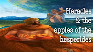 Heracles amp The Apples Of The Hesperides The 12 Labours Of Heracles EP11  Greek Mythology [upl. by Bough117]