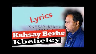 Kahsay Berhe  Kibelieleyeu  Lyrics  Ertreian Music [upl. by Dermott]