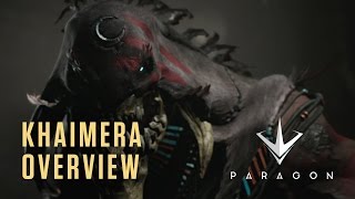 Paragon  Khaimera Overview [upl. by Aiuqcaj]